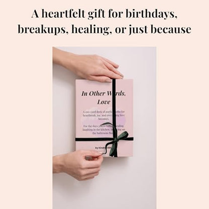 In Other Words, Love – 100 Poetic Reflections on Heartbreak, Joy & All the Ways Love Shows Up – Romantic, Healing, & Affirmation Card Deck for Women, Men & Teens – Self-Care, Journaling, Therapy