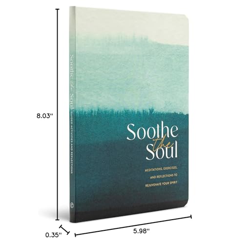 Soothe the Soul – A Guided Journal with Meditations, Exercises, and Reflections to Rejuvenate Your Spirit