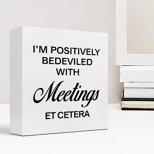 I'm Positively Believed with Meetings Et Cetera Wood Block Sign Desk Decor,Funny Wooden Box Plaque for Home Office Shelf Table Decor - style: I'm Positively
