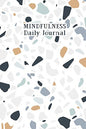 Mindfulness Daily Journal: Mindfulness Daily Practice Morning and Evening A Guided Journal and Notebook For Women, Men or Teens
