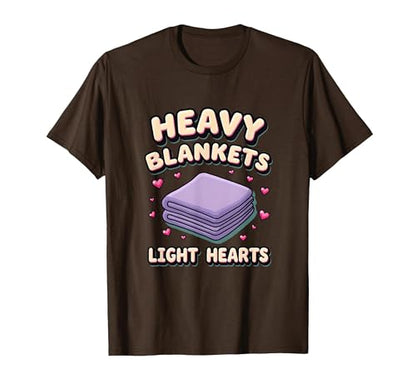 Heavy Blankets Light Hearts Anxiety Comfort Design T-Shirt - color: Brown, size: Small