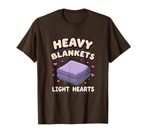 Heavy Blankets Light Hearts Anxiety Comfort Design T-Shirt - color: Brown, size: Small