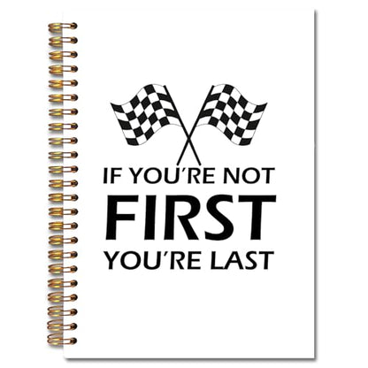 JINYO If You're Not First You're Last Inspirational Racing Quote Notebook, Black and White Checkered Racing Flag Journal, Racing Gifts Journal, Spiral Notebooks 5.5x8.3 Inch - color: white First Notebook