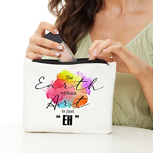 Makeup Artist Supplies, Gifts for Artists, Art Teacher, Art Gifts for Women- The Earth without Art is Just EH, Art Lovers Gifts, Art Teacher Appreciation Gifts, Pouch Makeup Travel Bag - color: multi156