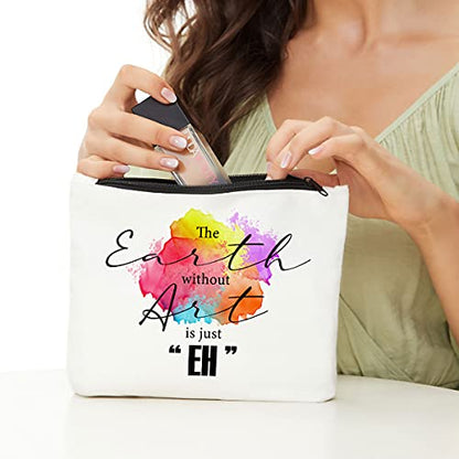 Makeup Artist Supplies, Gifts for Artists, Art Teacher, Art Gifts for Women- The Earth without Art is Just EH, Art Lovers Gifts, Art Teacher Appreciation Gifts, Pouch Makeup Travel Bag - color: multi156