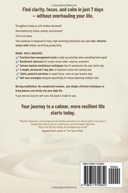 The Essential Handbook of Daily Zen Hacks: In 7 Days or less elevate your daily calm and avoid burnout. Quick mindfulness-based stress relief to use amidst chaos.
