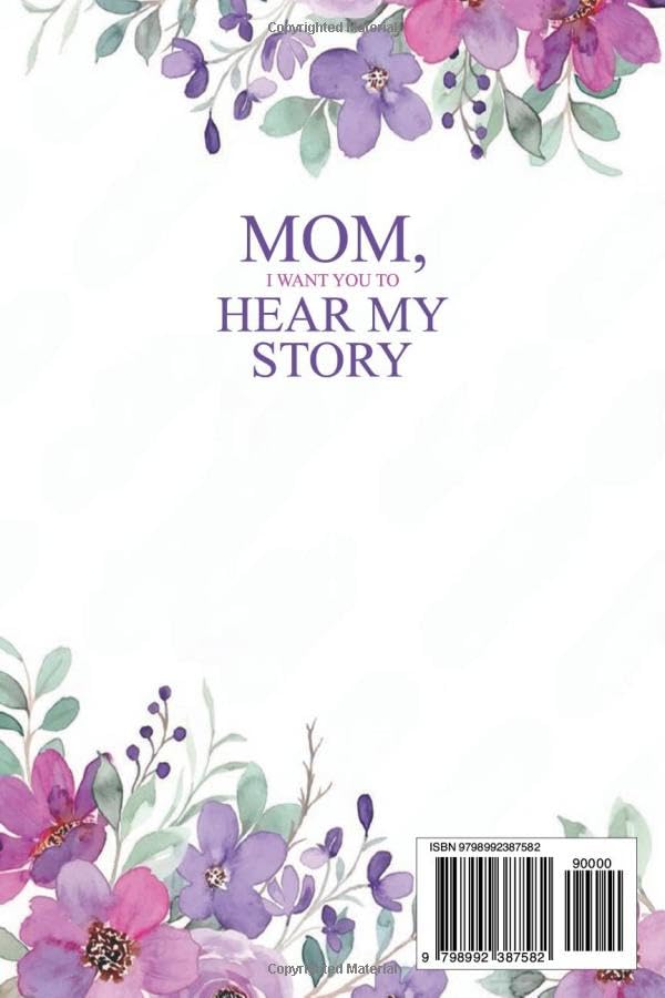 Mom, I Want You to Hear My Story: A Guided Journal to Share Memories and Create a Heartfelt Gift for Mom