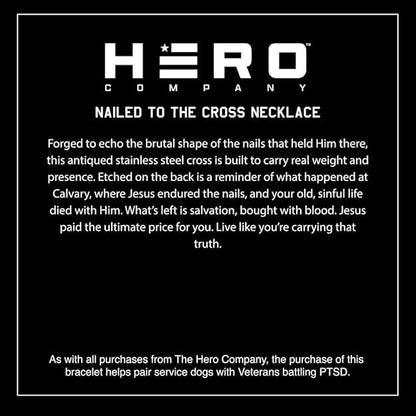 Hero Company Cross Necklace for Men - ‘Nailed to the Cross Galatians 2:20' Stainless Steel Christian Necklace for Father's Day - Helps Pair Veterans with a Service Dog