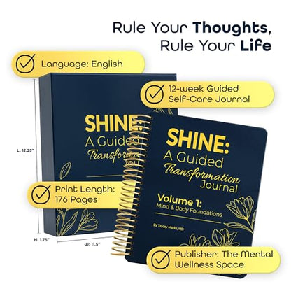 SHINE: A Guided Transformation Journal by Dr. Tracey Marks | 12-Week Mental Health, Gratitude & Self-Care Workbook for Women & Men | Mindset Reframing Prompts, Affirmations, Emotion Wheel | Vol 1