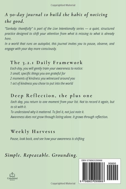 thankfully: A 90-Day Daily Guided Gratitude Journal: A Minimalist 3-2-1 Framework for Kindness and Intentional Living (Live Intentionally)