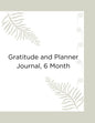 Gratitude and Planner Journal, 6 Month