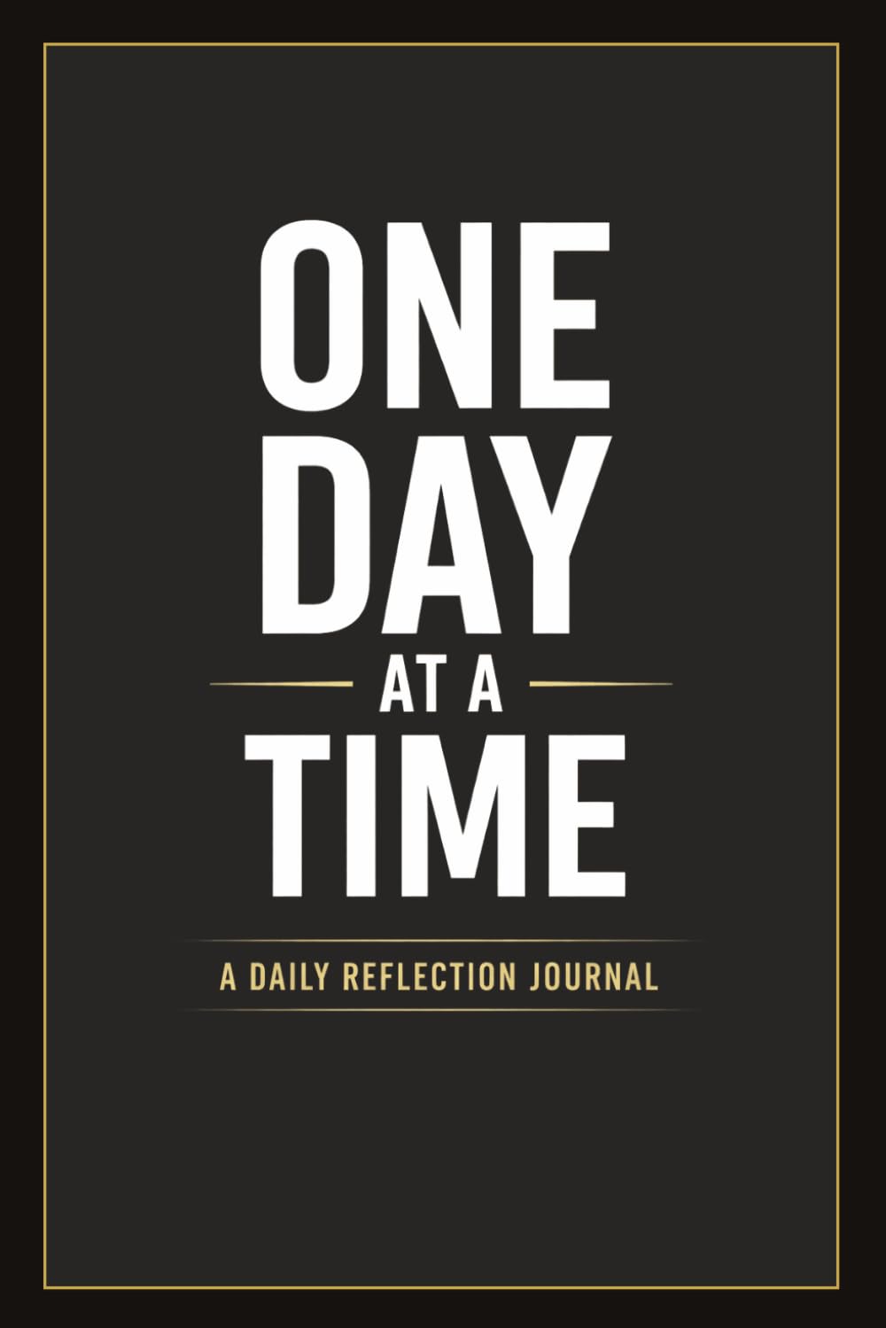 ONE DAY AT A TIME: A Daily Reflection Journal