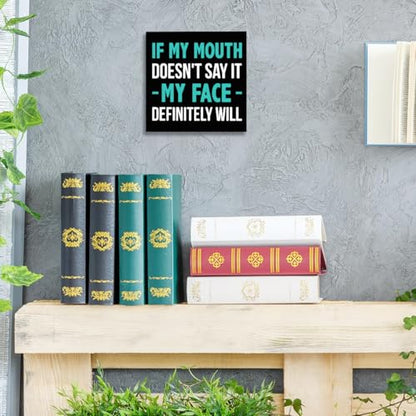 Inspirational Wooden Box Sign, If My Mouth Doesn't Say It My Face Sign for Women, Funny Office HR Wood Block Sign Desk Decor, Humorous Office Cubicle Desk Accessories Decor Signs 5x5x1 INCH - style: My Face Will