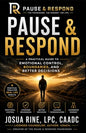 PAUSE & RESPOND: A Practical Guide to Emotional Control, Boundaries, and Better Decisions