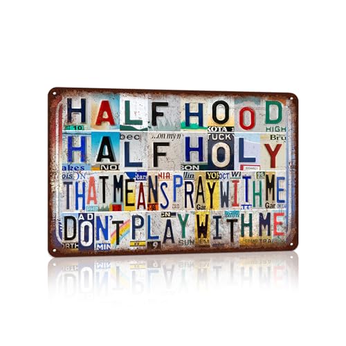 Vintage Half Hood Half Holy That Means Pray with Me Don't Play with Me Metal Tin Signs Street Gospel Wall Decor Hip Hop Urban Man Cave Gift for Men Him Brother 12 x 8 Inches