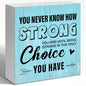 Wooden Box Sign "You Never Know How Strong You are" 5x5x1 INCH, Motivational Office Wall Art, Gym Inspiration Decor, Rustic Strength Reminder Plaque, Home Work Space Encouragement Display - style: You Never Know