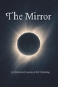 The Mirror: Mindfulness & Reflection Journal with prompts to help organize your mind and gear your mindset toward empowerment
