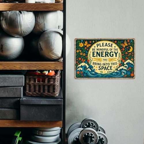 Please Be Mindful of the Energy You Bring Tin Sign – Spiritual Wall Decor for Home, Yoga Room, or Meditation Space – Retro Metal Wall Art Aesthetic, Positive Energy Tin Sign 8x12 Inch