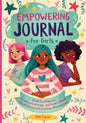 Empowering Journal for Girls: Build Confidence, Develop Gratitude and Learn about Mindfulness with Positive Affirmations (Empower & Create)