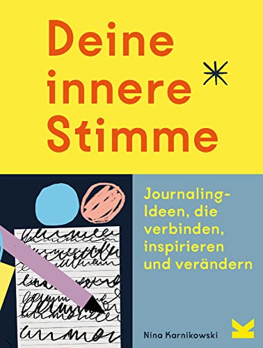 Deine innere Stimme: Journaling-Methoden, die verbinden, inspirieren und verändern