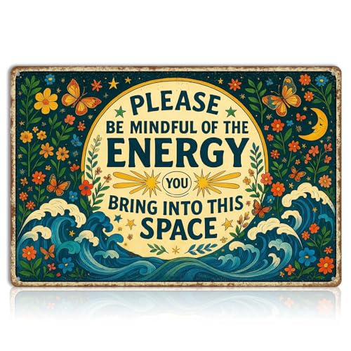 Please Be Mindful of the Energy You Bring Tin Sign – Spiritual Wall Decor for Home, Yoga Room, or Meditation Space – Retro Metal Wall Art Aesthetic, Positive Energy Tin Sign 8x12 Inch