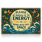 Please Be Mindful of the Energy You Bring Tin Sign – Spiritual Wall Decor for Home, Yoga Room, or Meditation Space – Retro Metal Wall Art Aesthetic, Positive Energy Tin Sign 8x12 Inch