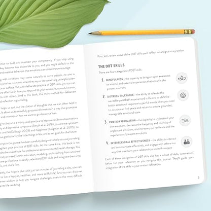 The DBT Skills Daily Journal: 10 Minutes a Day to Soothe Your Emotions with Dialectical Behavior Therapy (The New Harbinger Journals for Change Series)