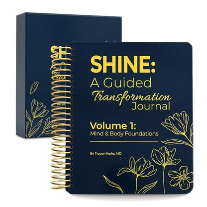 SHINE: A Guided Transformation Journal by Dr. Tracey Marks | 12-Week Mental Health, Gratitude & Self-Care Workbook for Women & Men | Mindset Reframing Prompts, Affirmations, Emotion Wheel | Vol 1