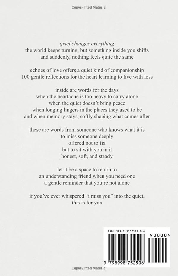 Echoes of Love: 100 Reflections for the Grieving Heart: Gentle Support for Grief and Life After the Loss of a Loved One