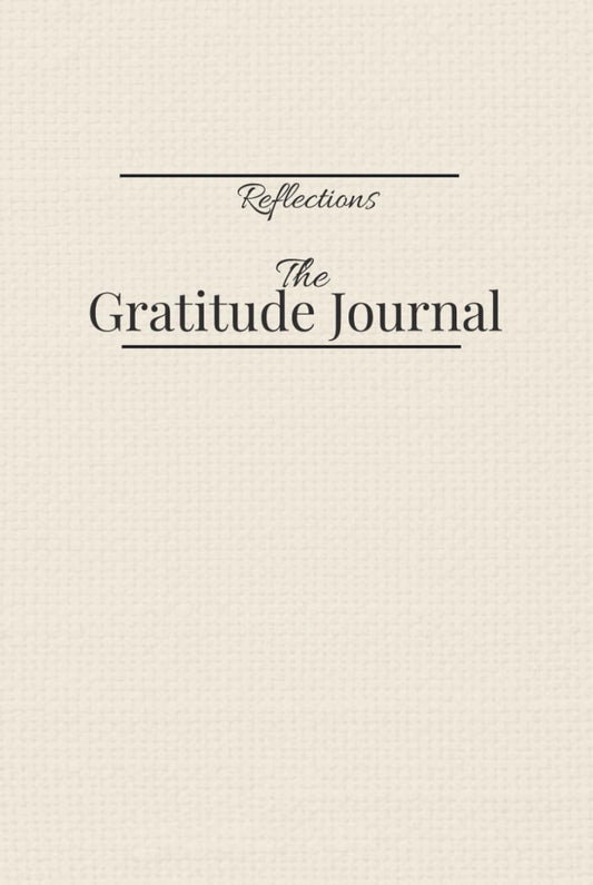 Reflections: The Gratitude Journal: Ask. Inspire. Affirm.