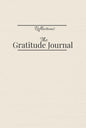 Reflections: The Gratitude Journal: Ask. Inspire. Affirm.