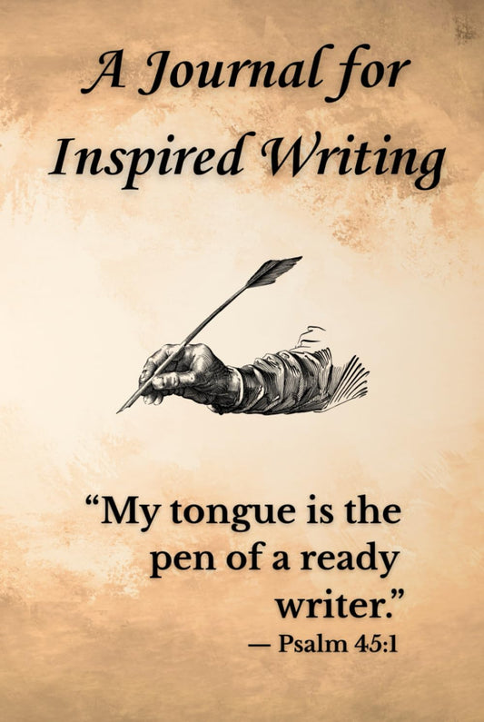 A Journal for Inspired Writing: For Reflection, Prayer, and Spiritual Growth