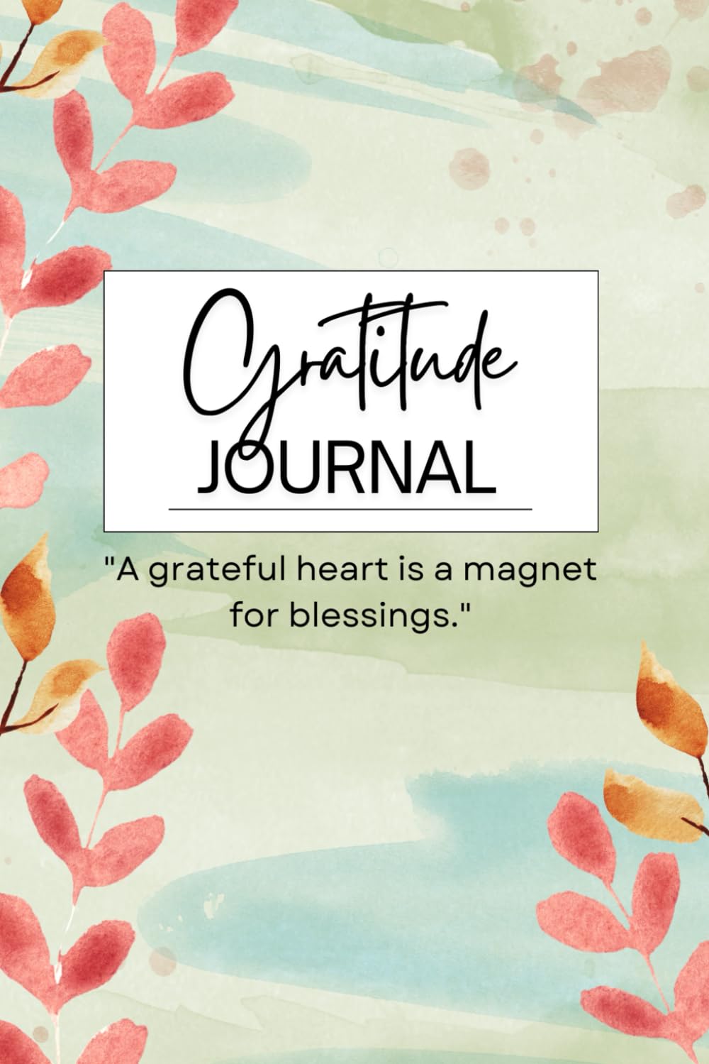 Gratitude Journal: Cultivate positivity, reduce stress, and increase happiness.