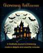 Charming Halloween: A Gratitude Journal to Embracing mystical delights and unearthly miracles