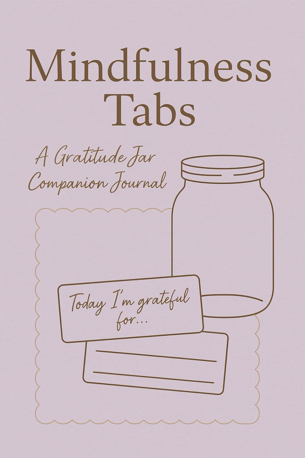Mindfulness Tabs: A Gratitude Jar Companion Journal