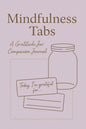 Mindfulness Tabs: A Gratitude Jar Companion Journal