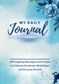 My Daily Journal/Daily Planner on Blue Cover - with Inspiring Message on each page: 7x10" with 130 pages